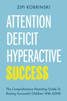 Attention Deficit Hyperactive Success