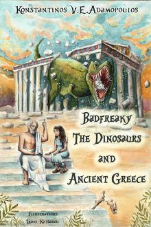 Badfreaky The Dinosaurs and Ancient Greece (The life of Badfreaky the witch Book 3)