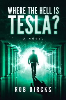 Where the Hell is Tesla? A Novel