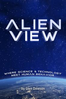 Alien View: Where Science and Technology Meet Human Behavior