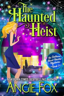 The Haunted Heist (Southern Ghost Hunter Mysteries Book 3)