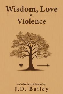 Wisdom, Love & Violence: A Collection of Poems