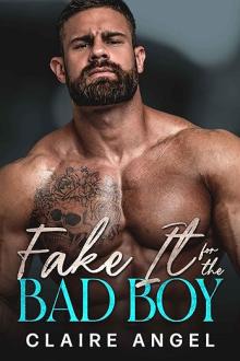 Fake It For The Bad Boy: A Fake Marriage Accidental Pregnancy Romance
