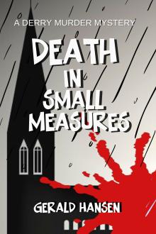 Death in Small Measures